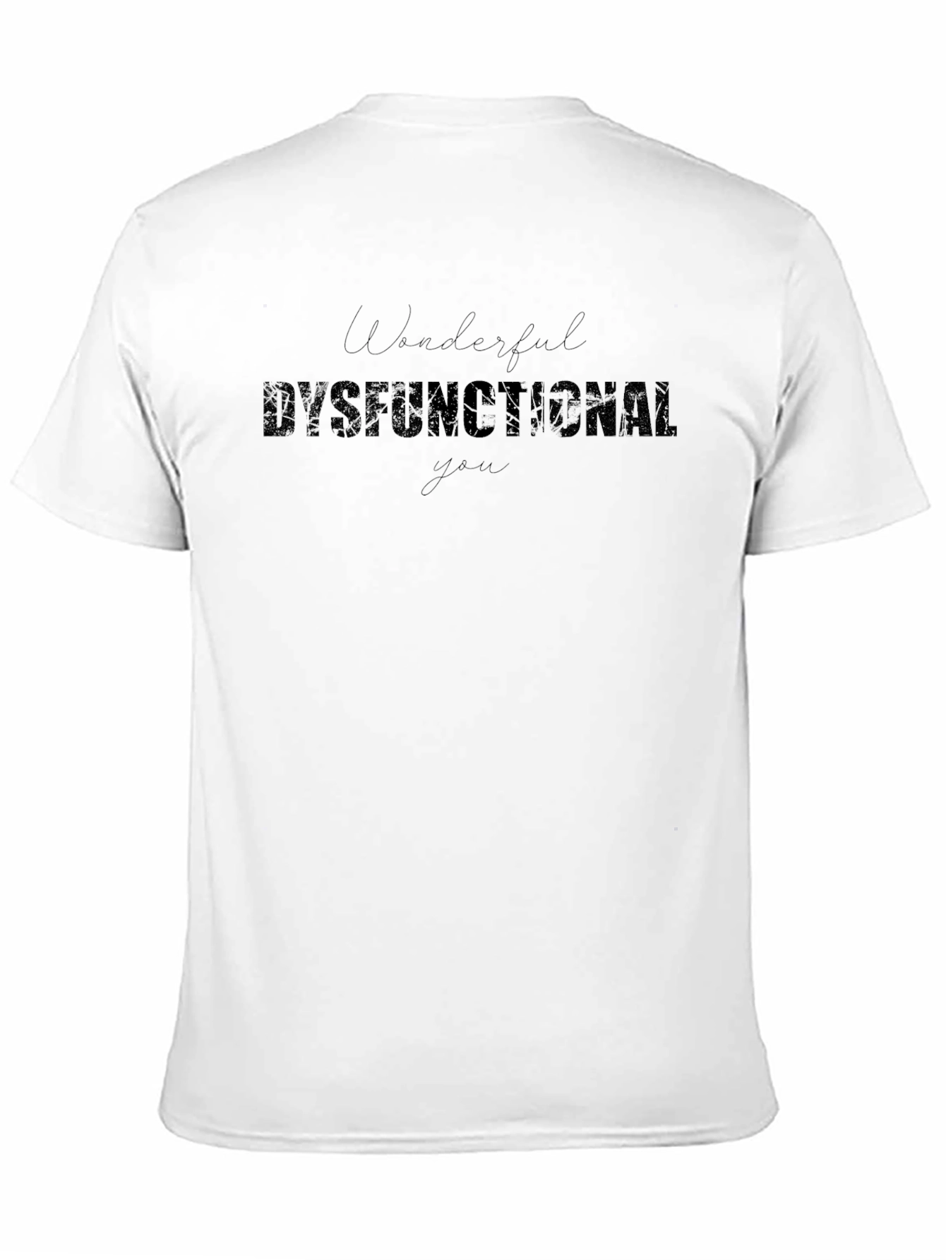 Wonderful Dysfunctional You - Graphic Tee - Black