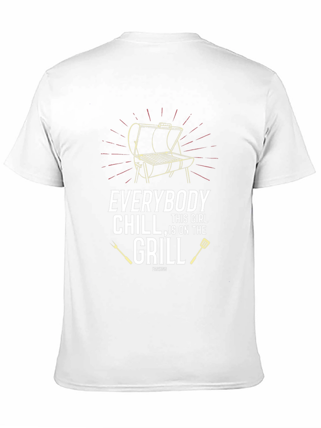 Everybody Chill This Girl Is On The Grill T-Shirt