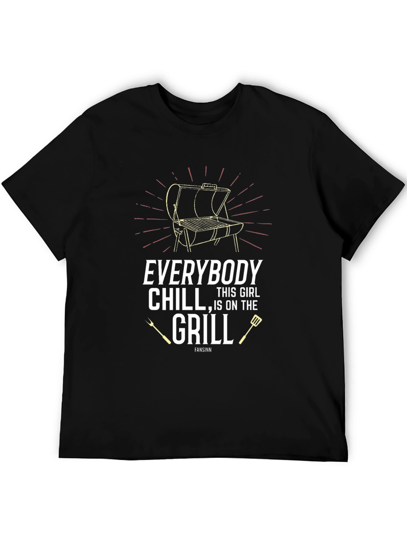 Everybody Chill This Girl Is On The Grill T-Shirt