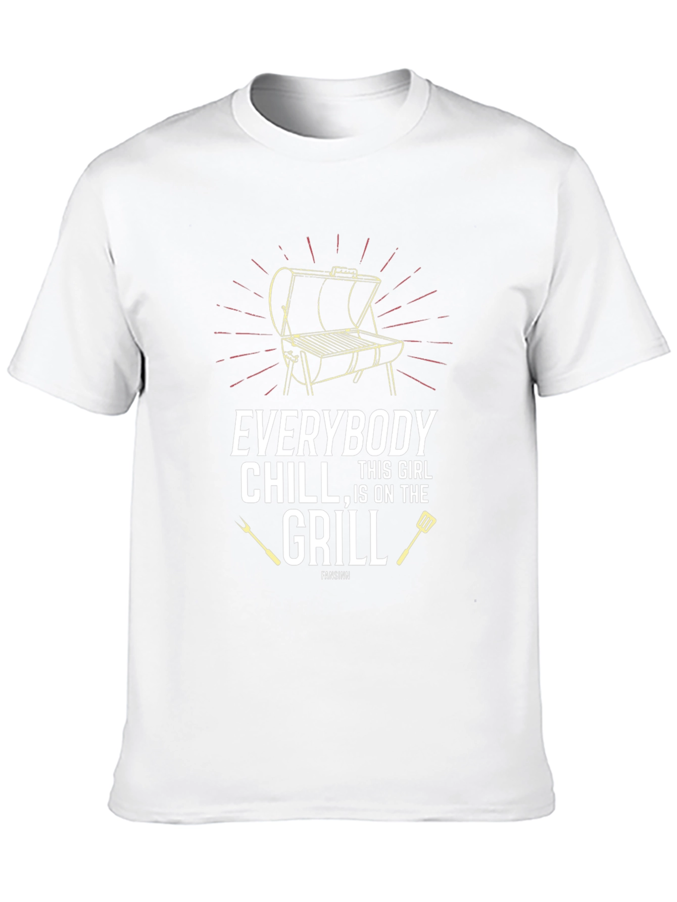 Everybody Chill This Girl Is On The Grill T-Shirt