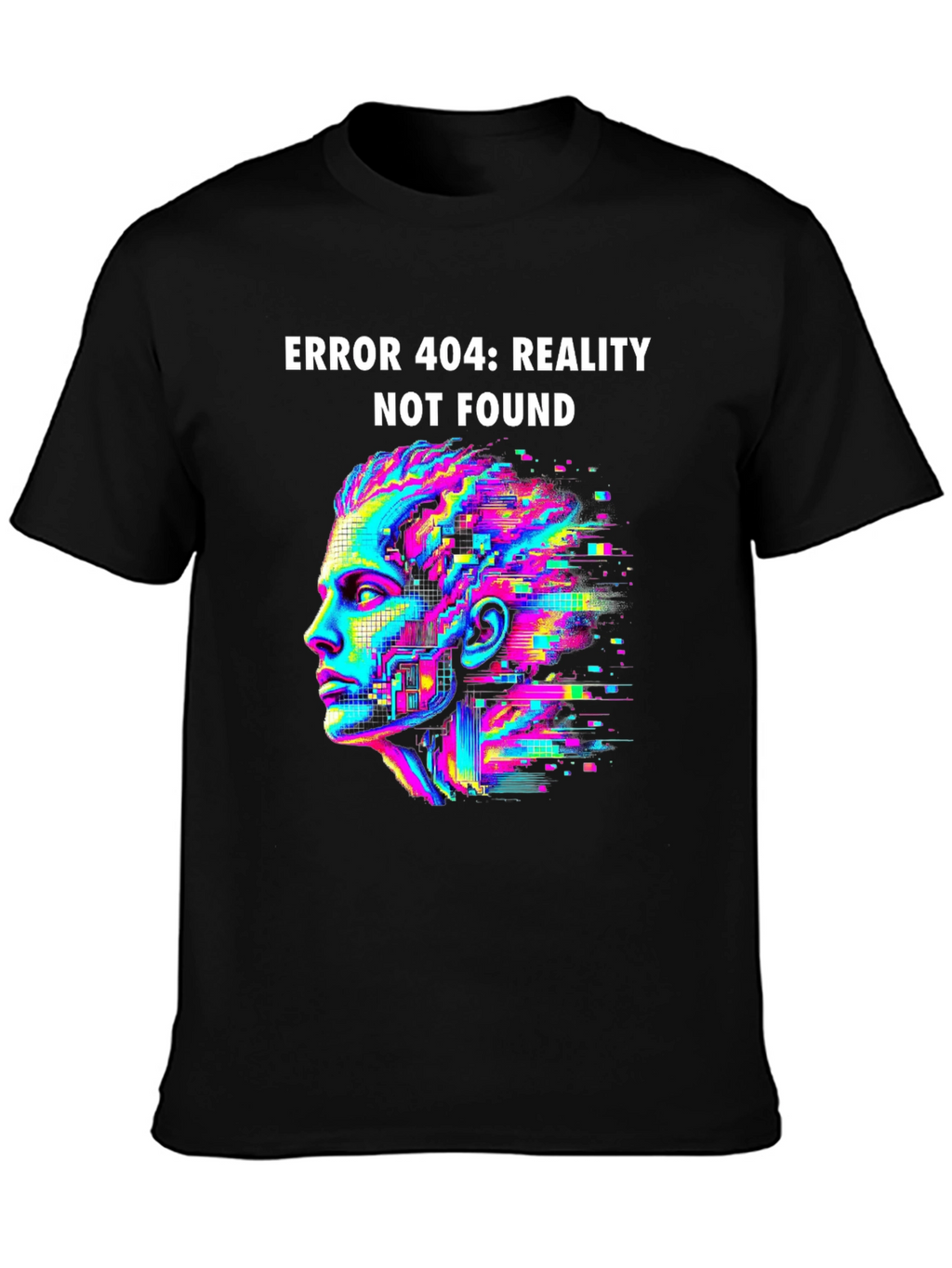 Error 404 Reality Not Found T-Shirt
