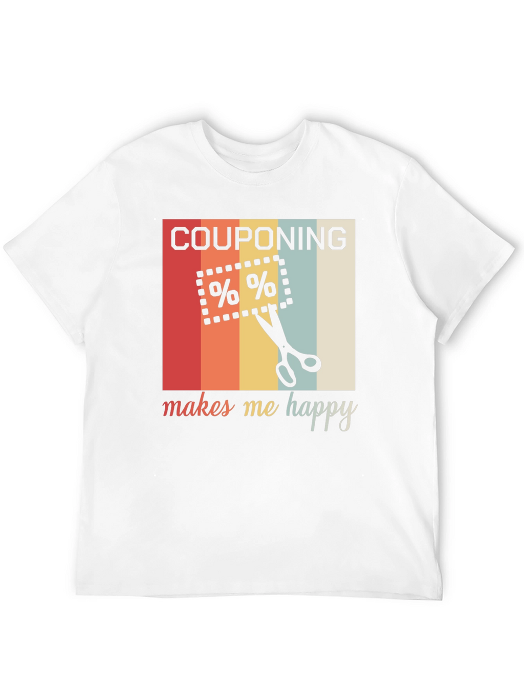 Couponing Makes Me Happy T-Shirt