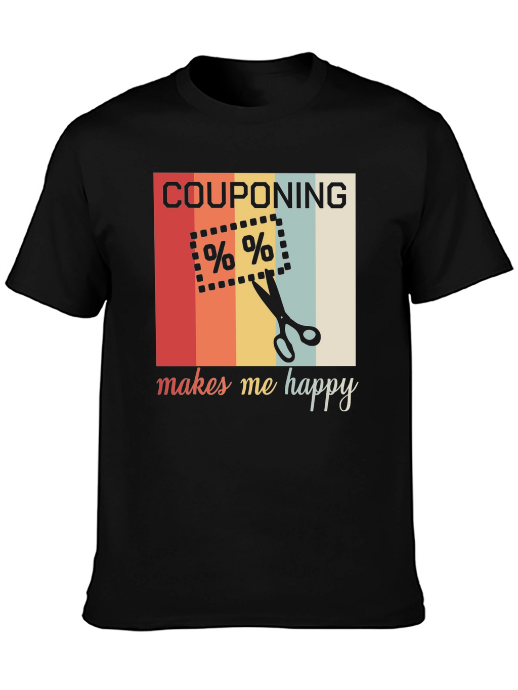 Couponing Makes Me Happy T-Shirt