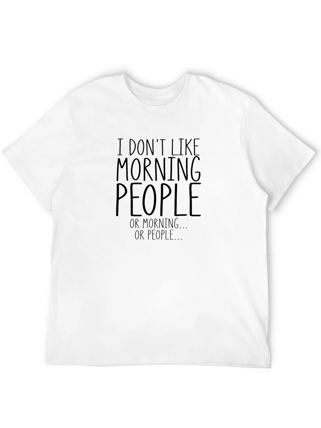 Funny I Dont Like Morning People Graphic T-Shirt