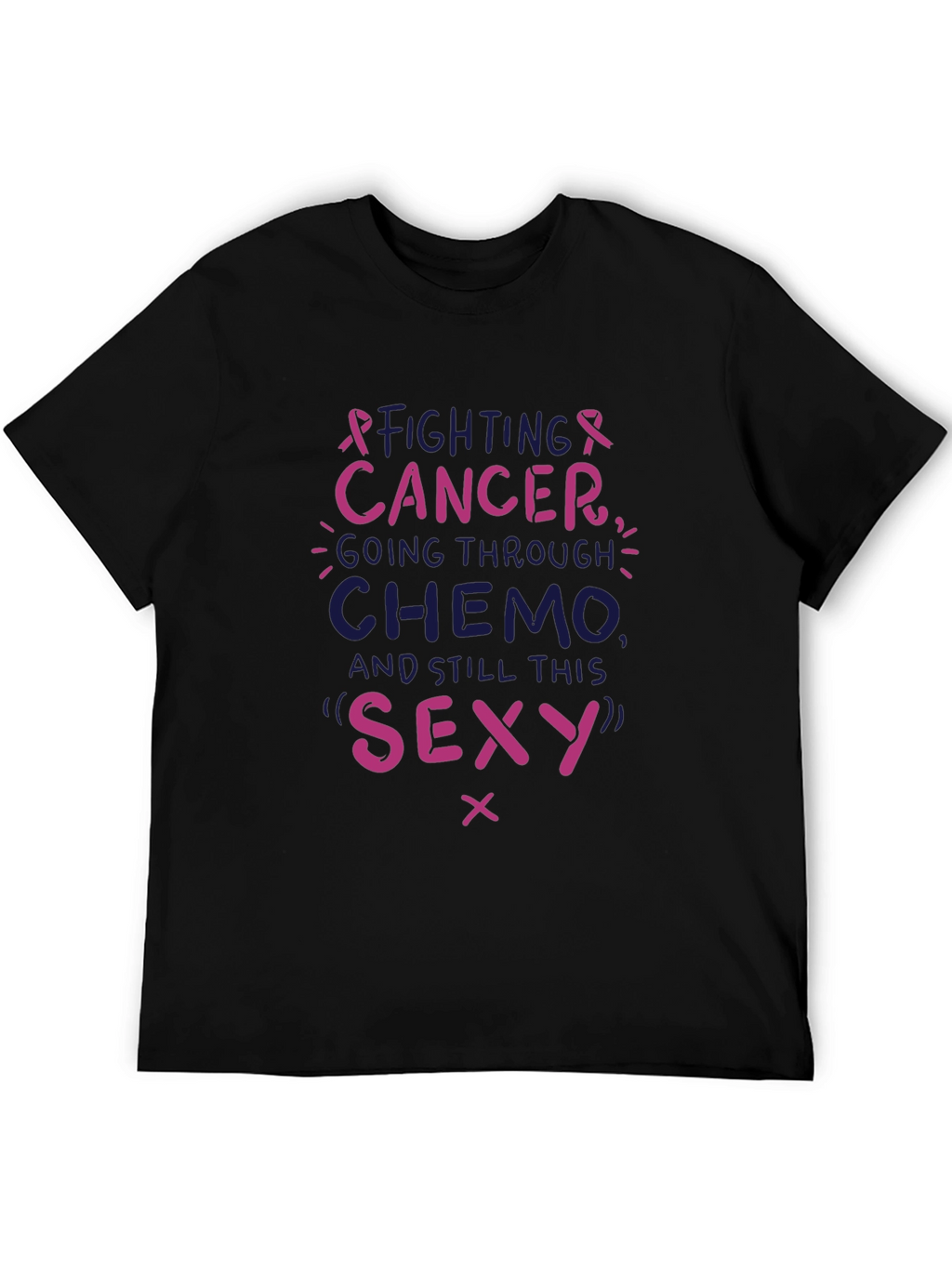 Fighting Cancer T-Shirt - Chemo Still Sexy Tee