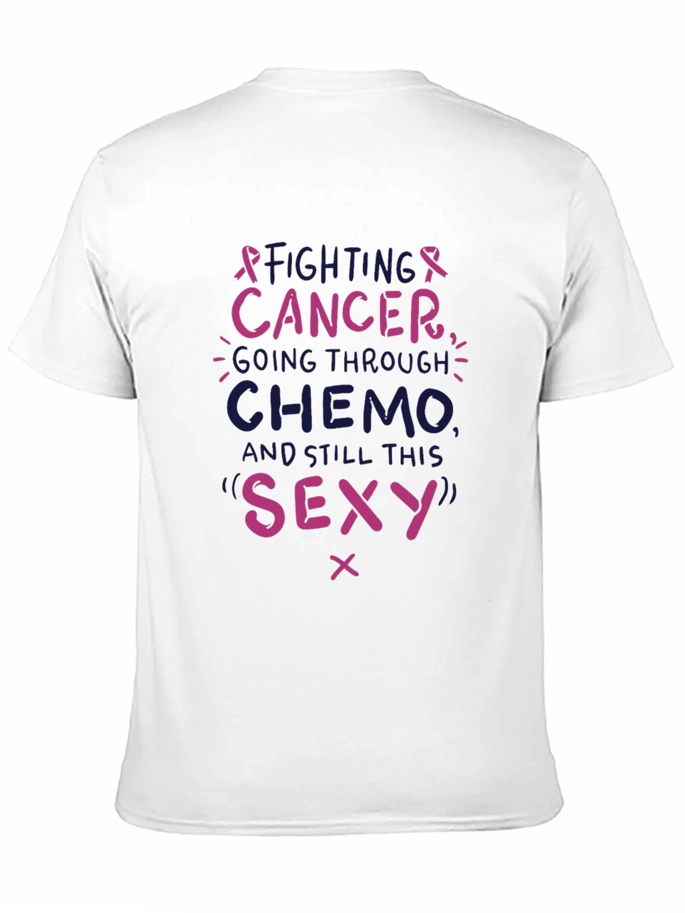 Fighting Cancer T-Shirt - Chemo Still Sexy Tee