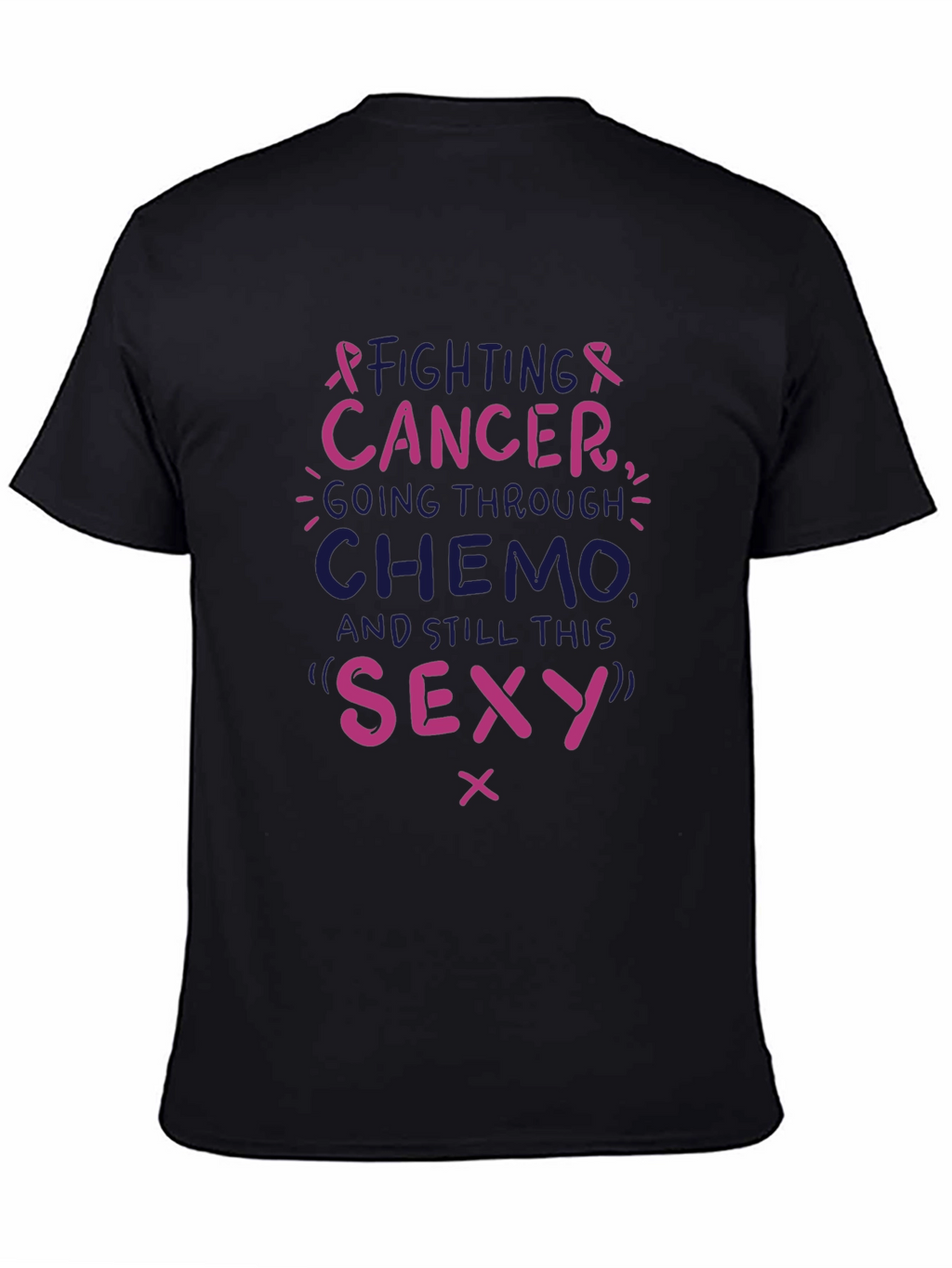 Fighting Cancer T-Shirt - Chemo Still Sexy Tee