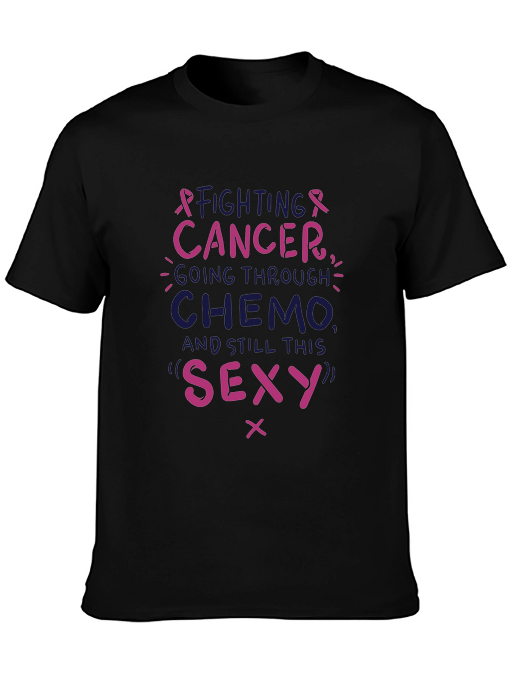 Fighting Cancer T-Shirt - Chemo Still Sexy Tee