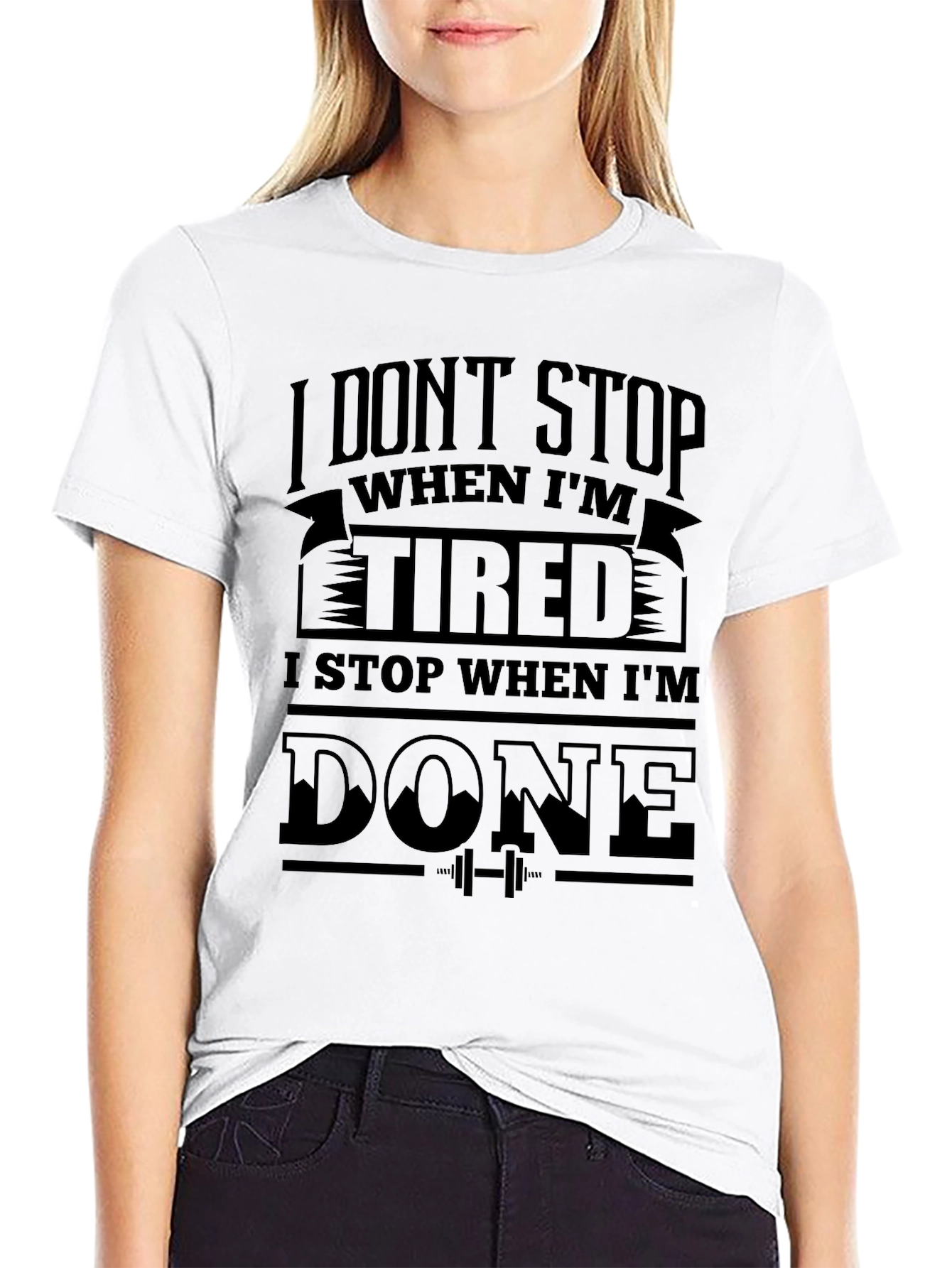 I Dont Stop When Im Tired T-Shirt