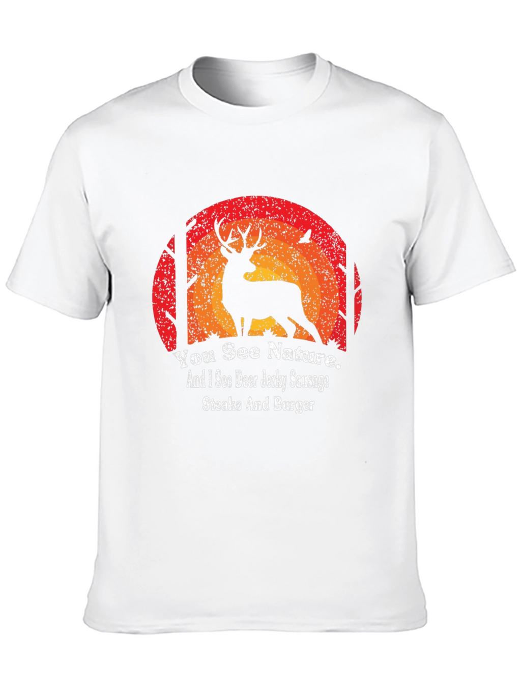 Hunting T-Shirt: Deer Jerky Sausage Steaks and Burger