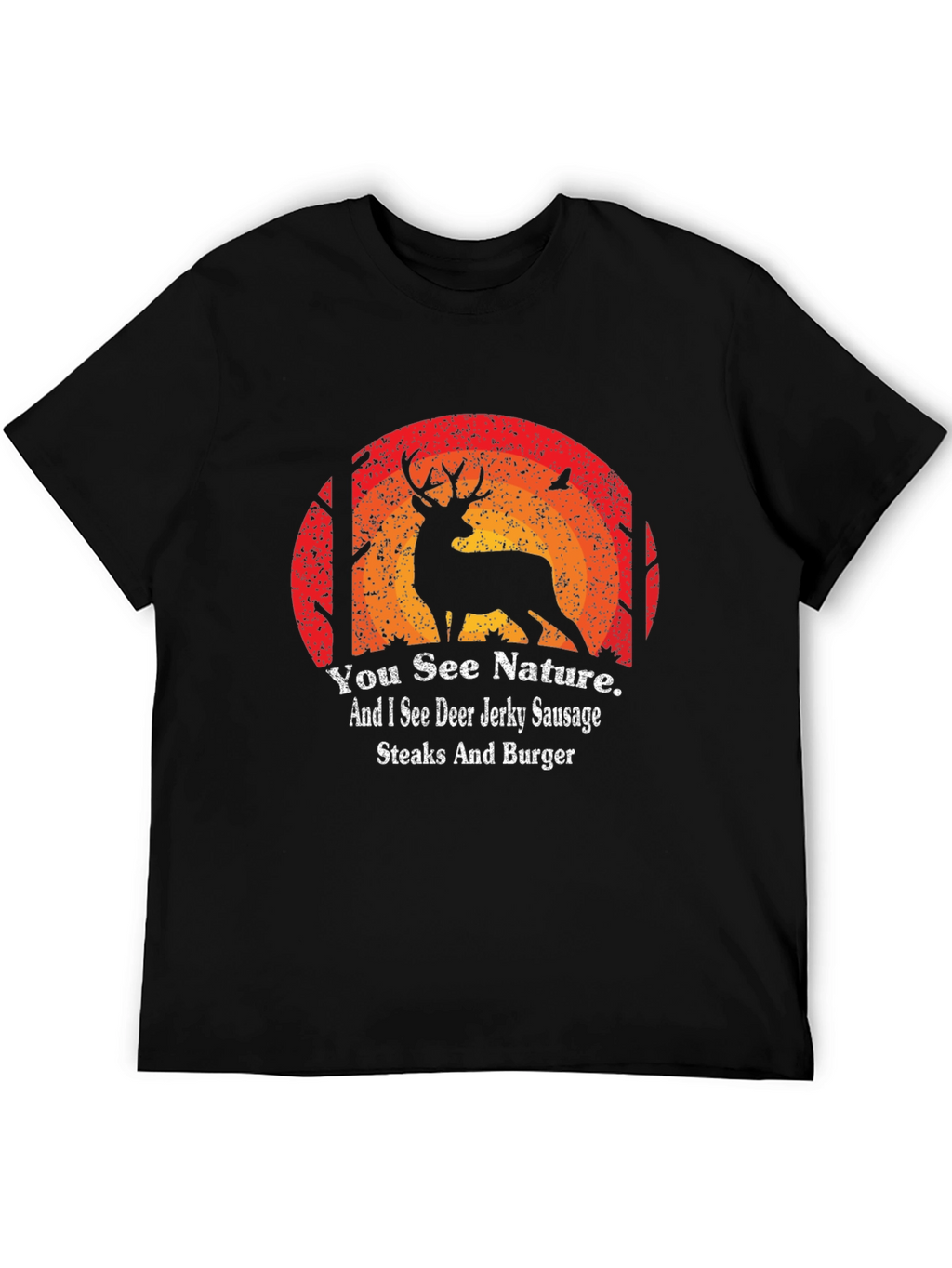 Hunting T-Shirt: Deer Jerky Sausage Steaks and Burger