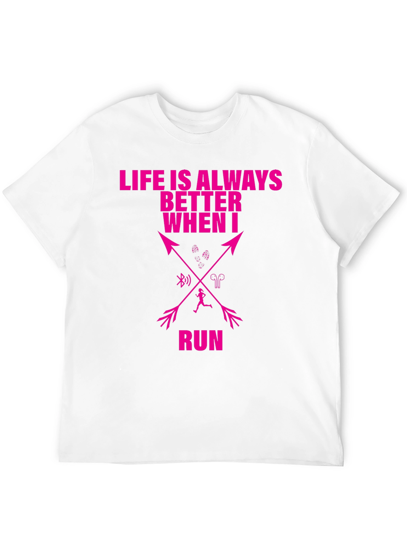 Running T-Shirt: Life is Always Better When I Run