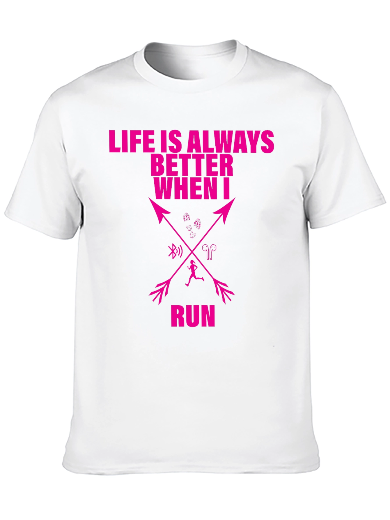 Running T-Shirt: Life is Always Better When I Run