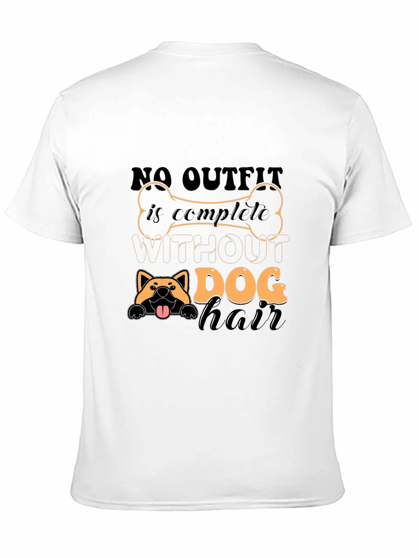 Dog Hair T-Shirt - Complete Outfit Funny Tee