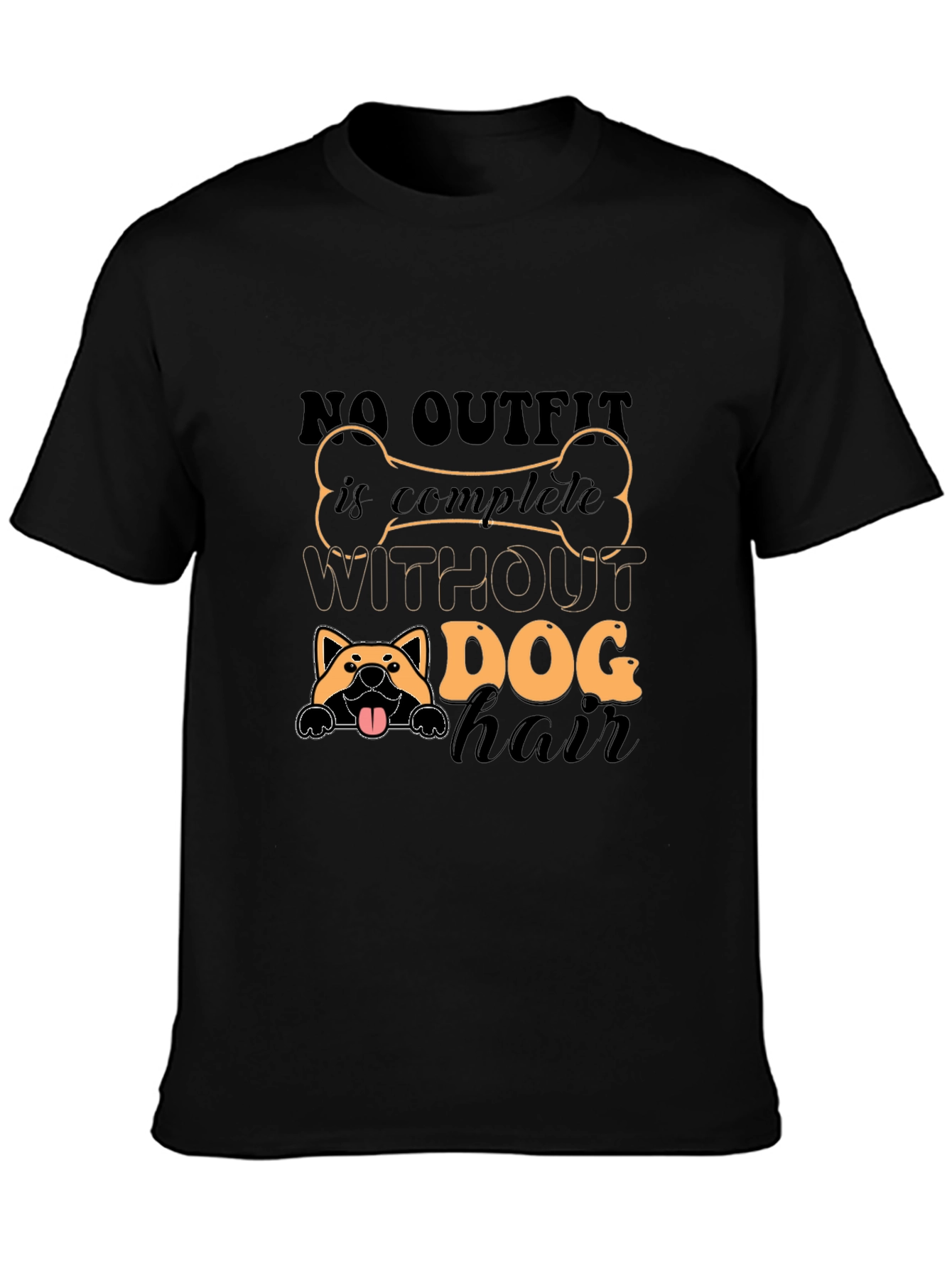 Dog Hair T-Shirt - Complete Outfit Funny Tee