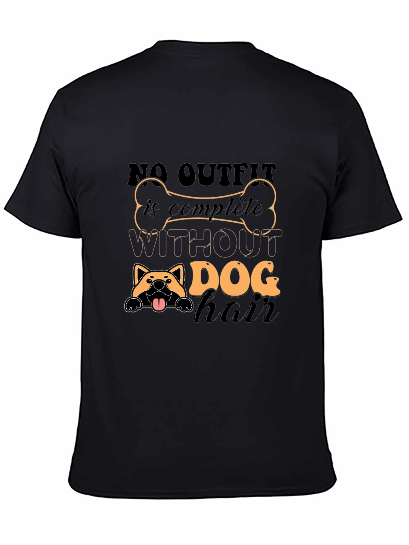 Dog Hair T-Shirt - Complete Outfit Funny Tee