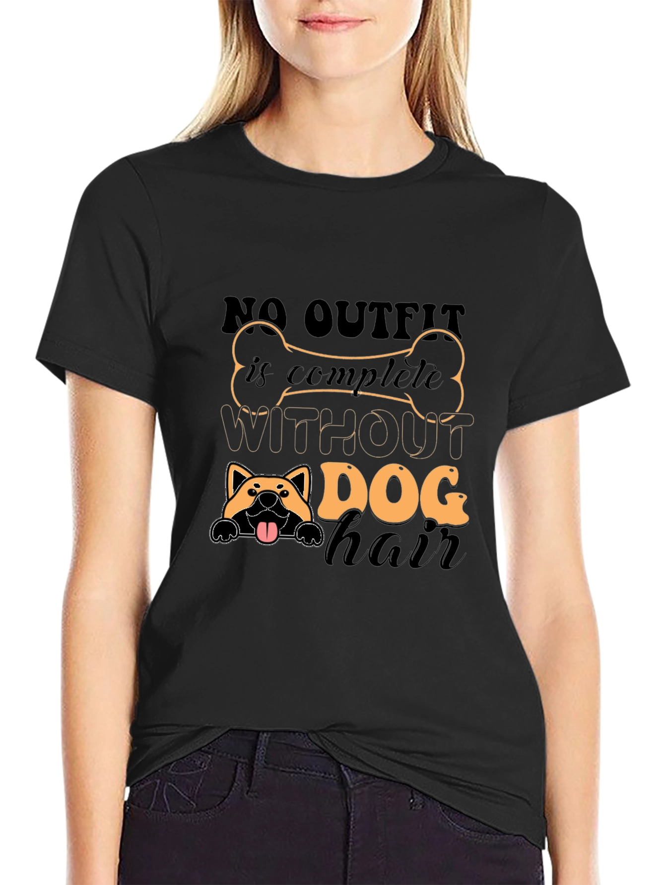 Dog Hair T-Shirt - Complete Outfit Funny Tee