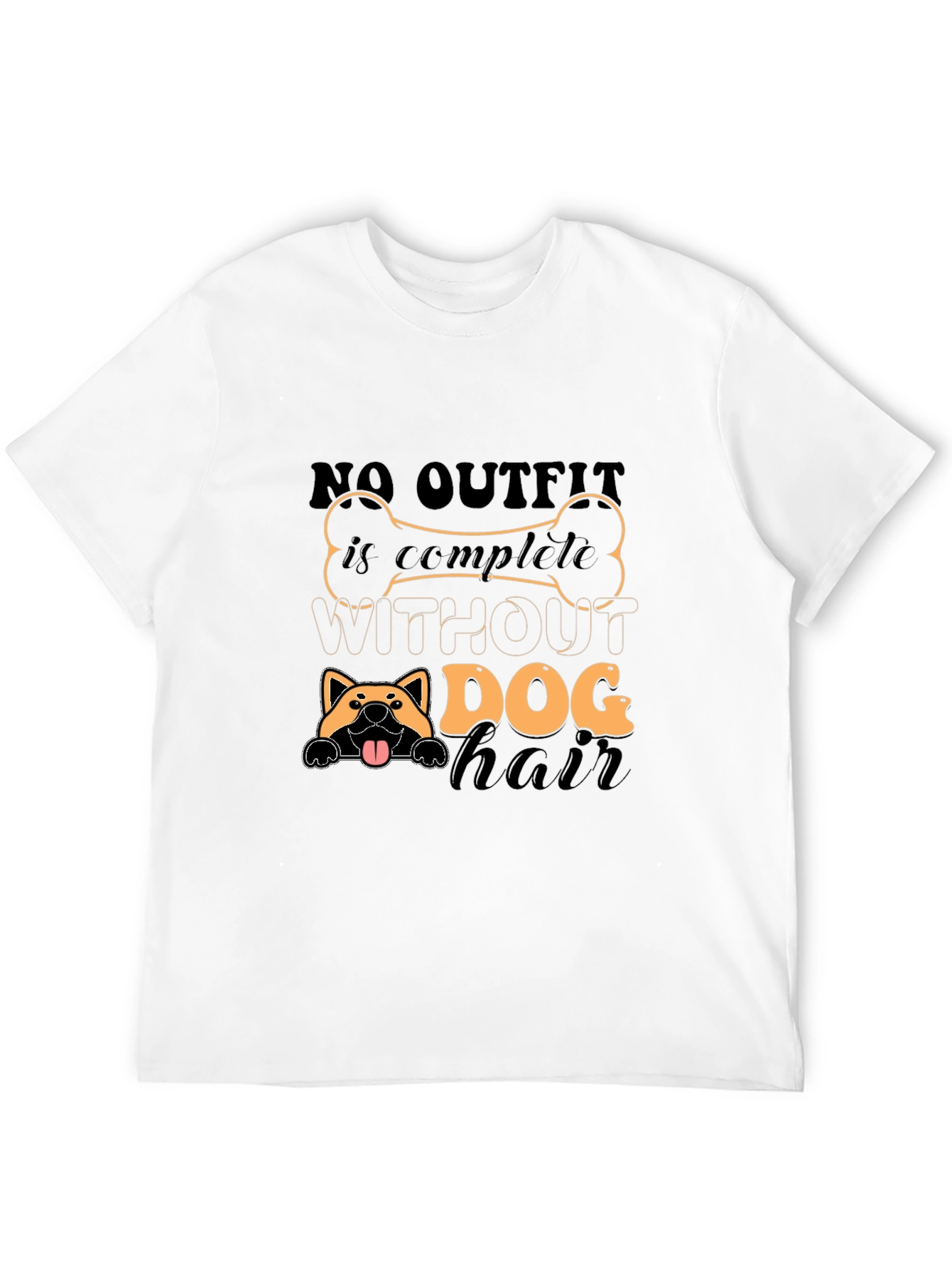 Dog Hair T-Shirt - Complete Outfit Funny Tee