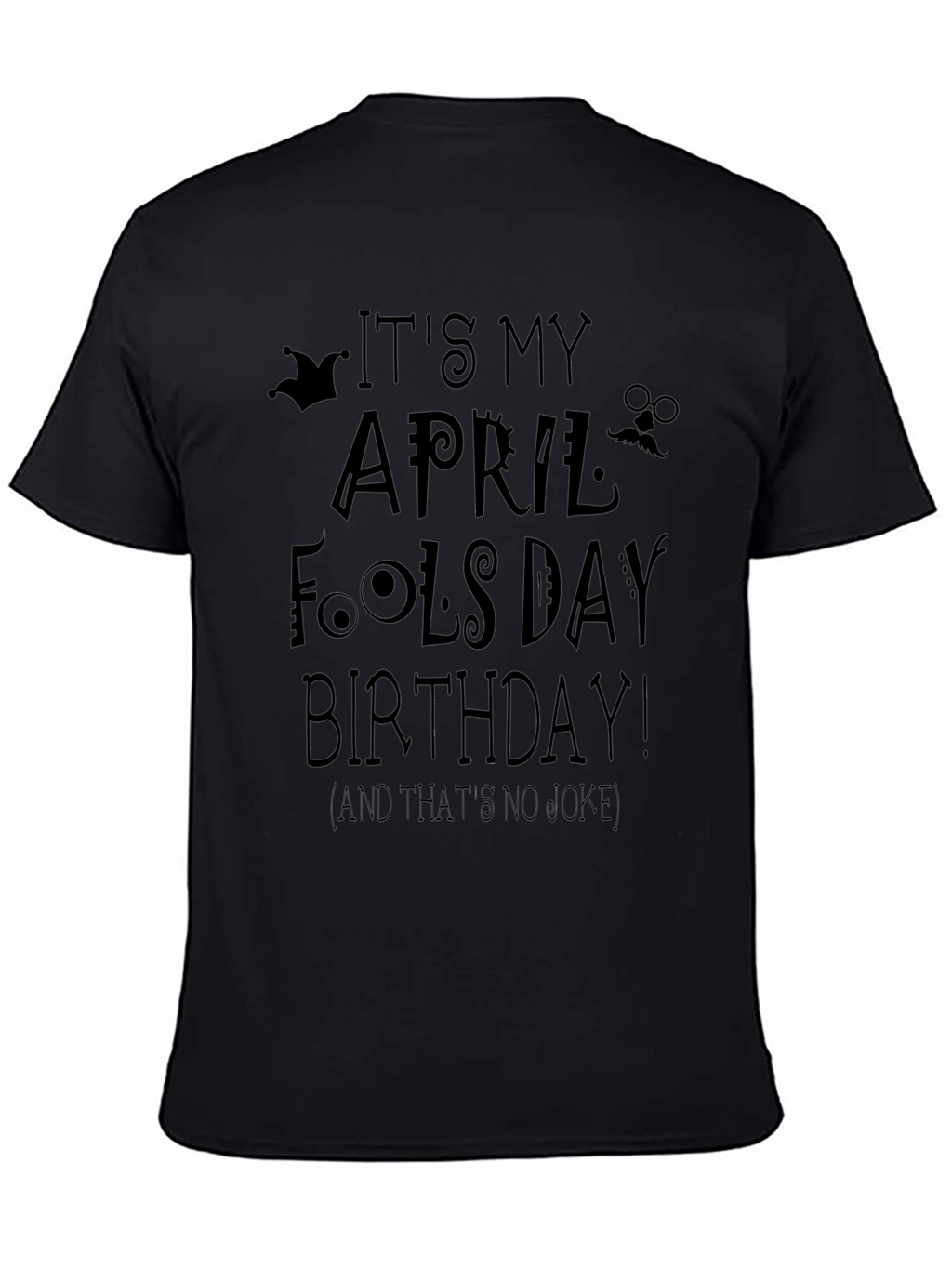 April Fools Day Birthday T-Shirt