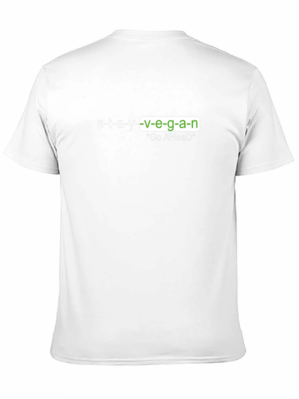 Stay Vegan T-Shirt - Go Ahead