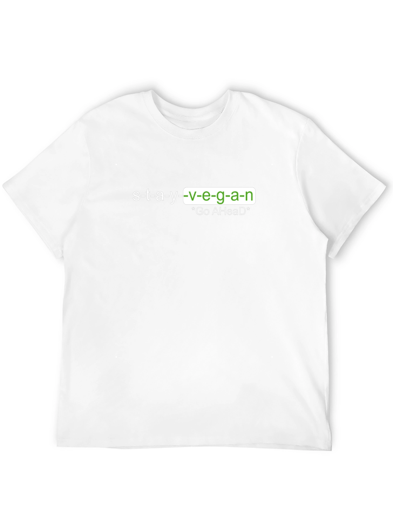 Stay Vegan T-Shirt - Go Ahead