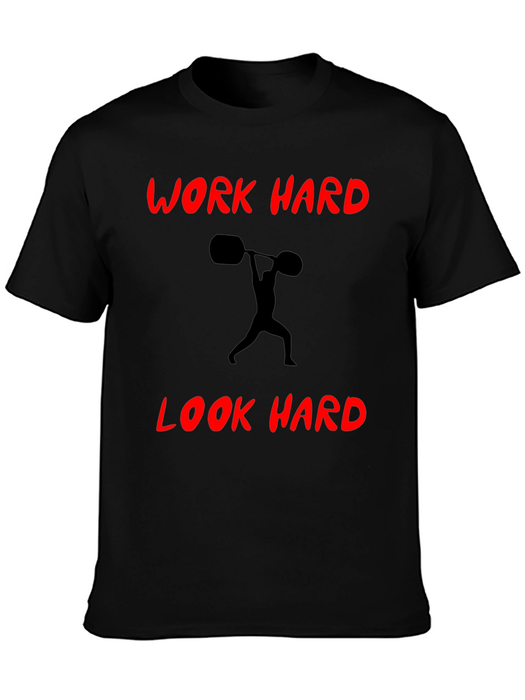 Work Hard Look Hard Black T-Shirt