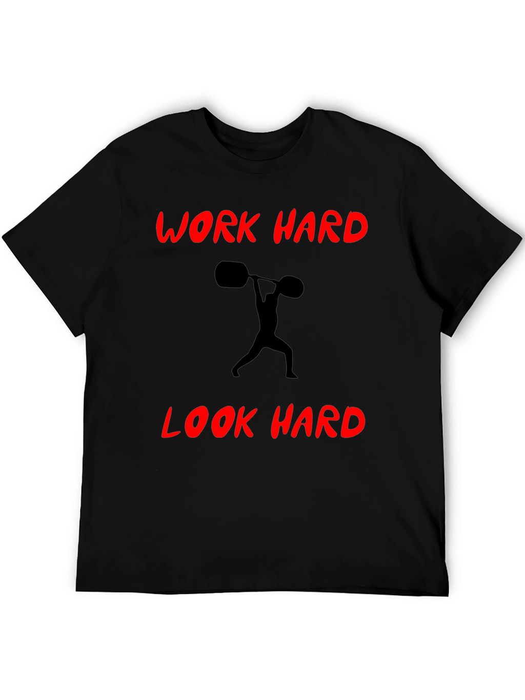 Work Hard Look Hard Black T-Shirt