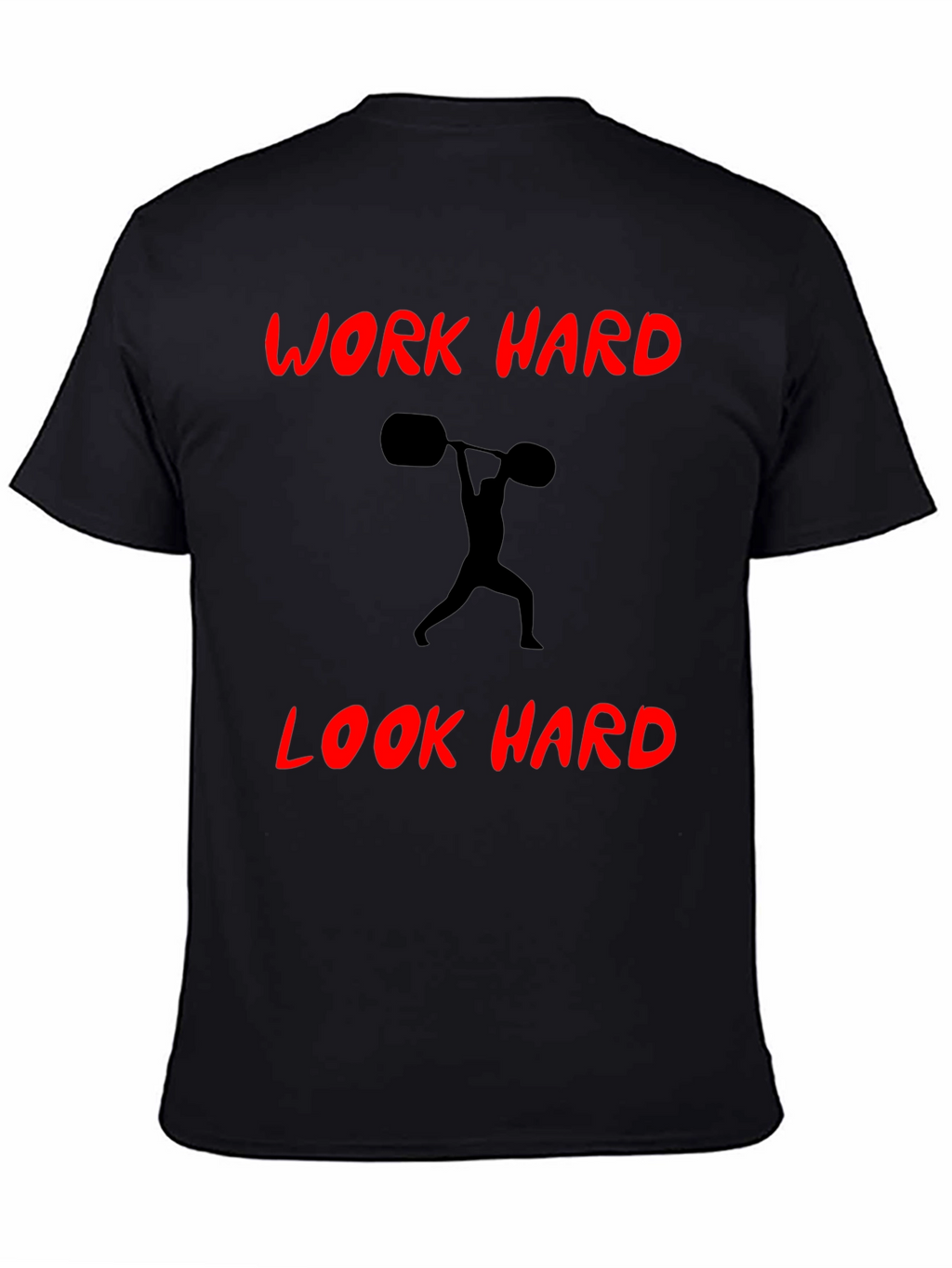 Work Hard Look Hard Black T-Shirt