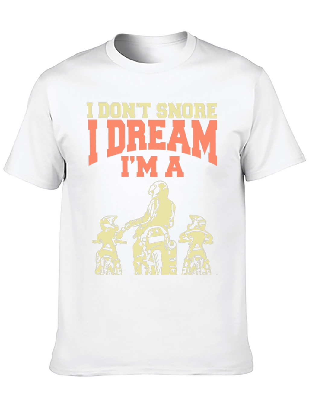 I Dream Im a Motorcycle Rider T-Shirt