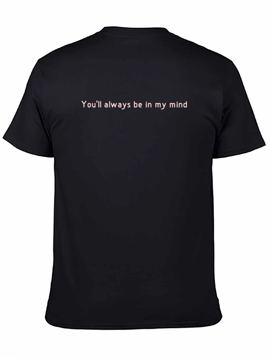 Youll Always Be In My Mind Graphic Tee