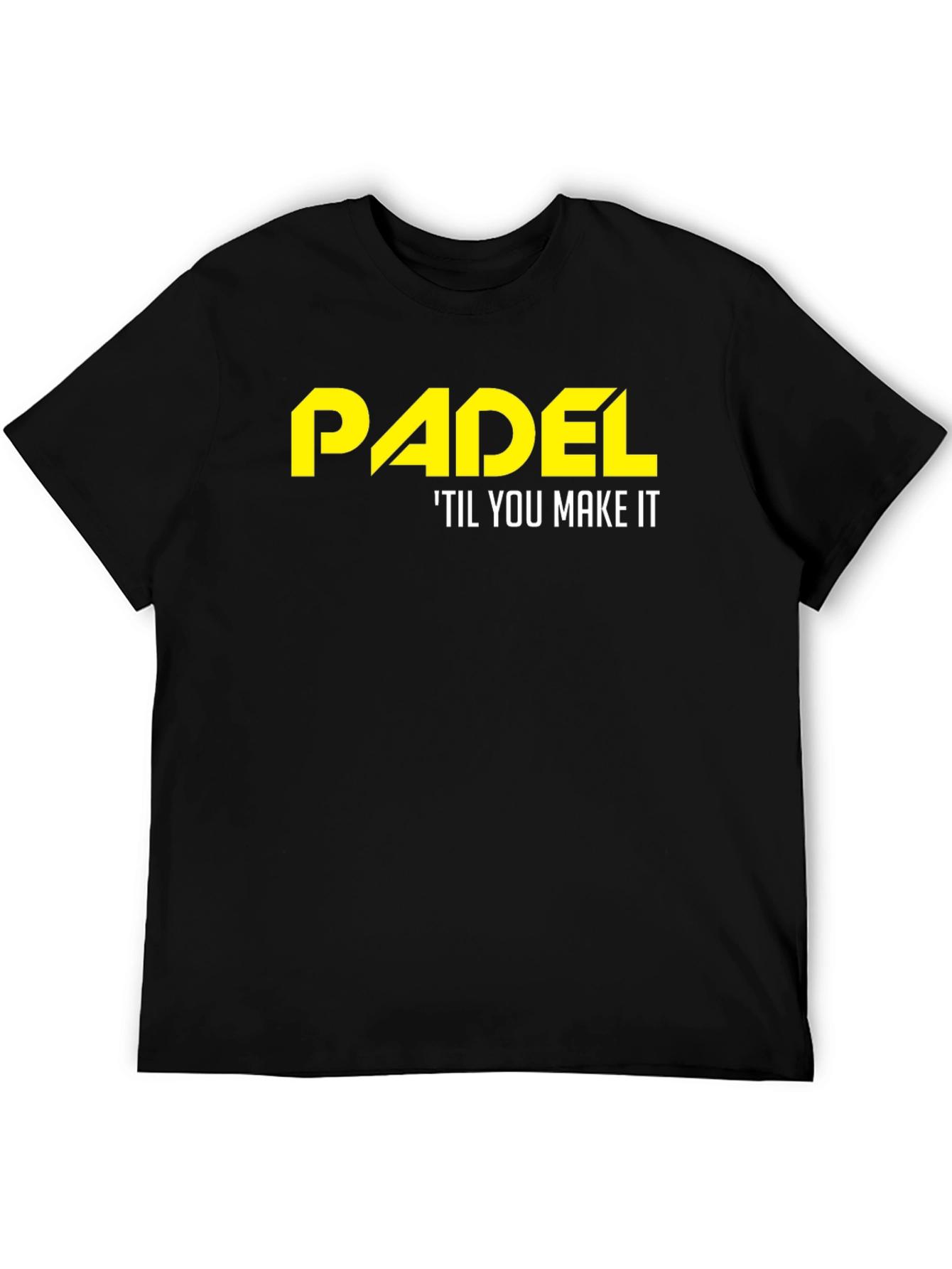 Padel Til You Make It T-Shirt - Black