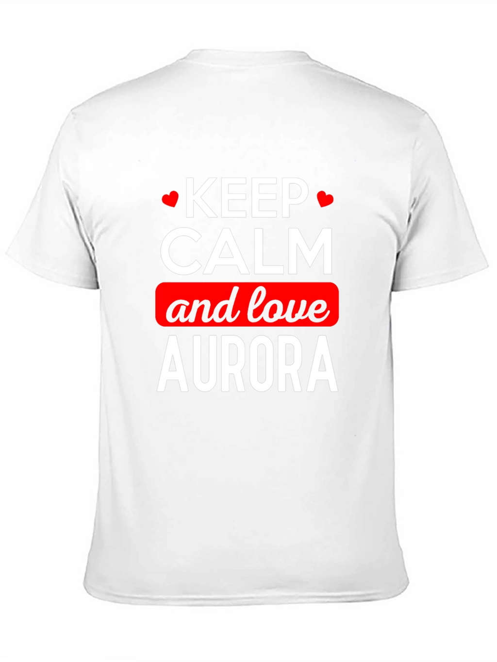 Keep Calm and Love Aurora T-Shirt
