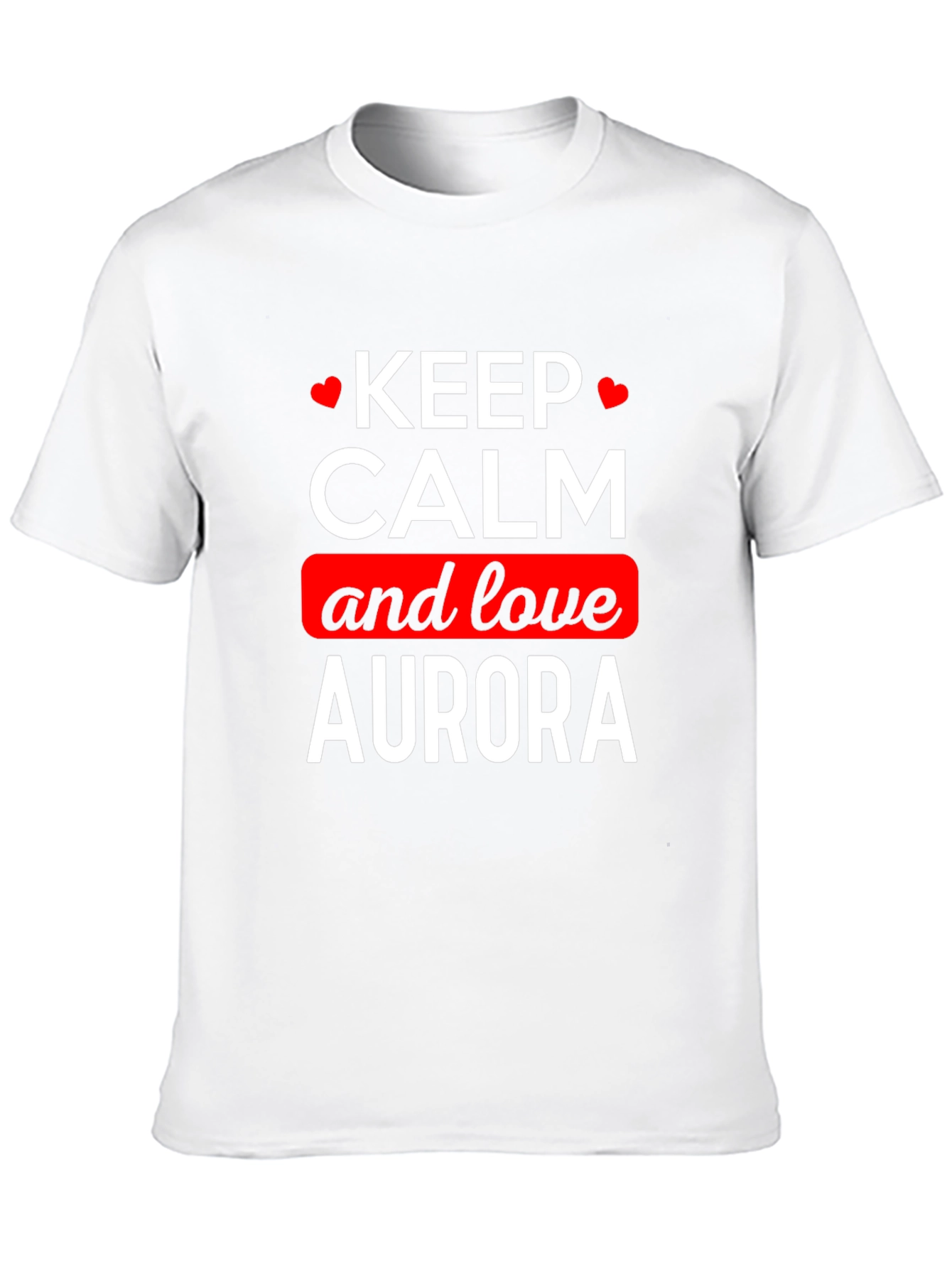Keep Calm and Love Aurora T-Shirt