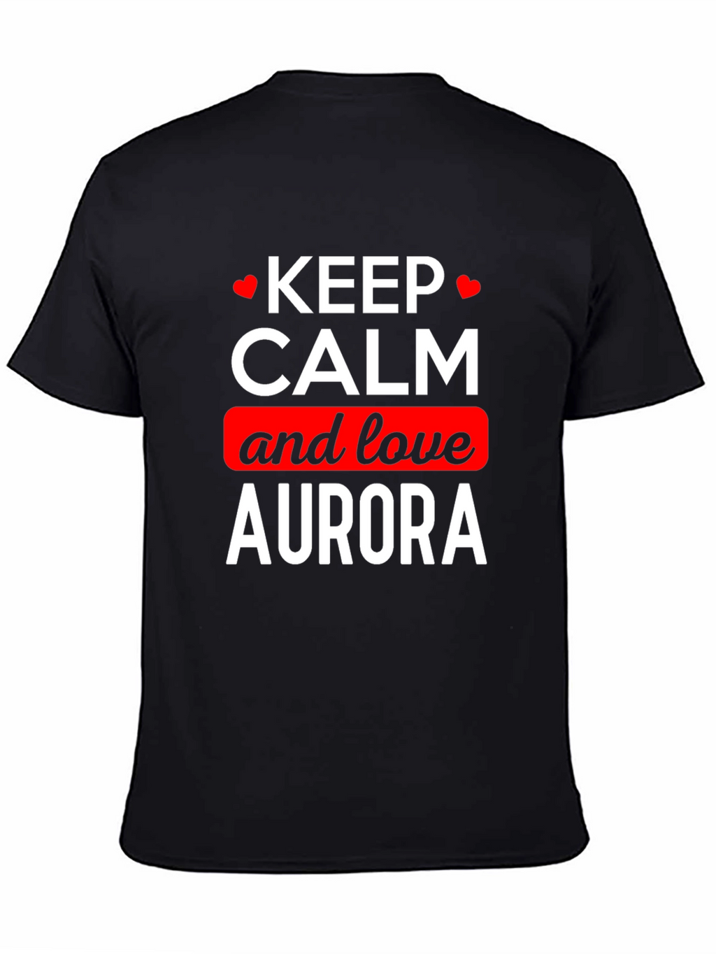 Keep Calm and Love Aurora T-Shirt