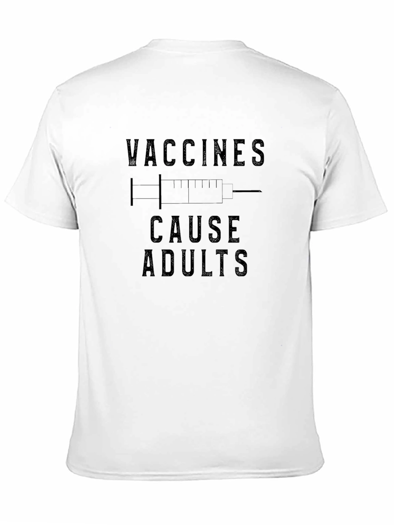 Vaccines Cause Adults Graphic T-Shirt