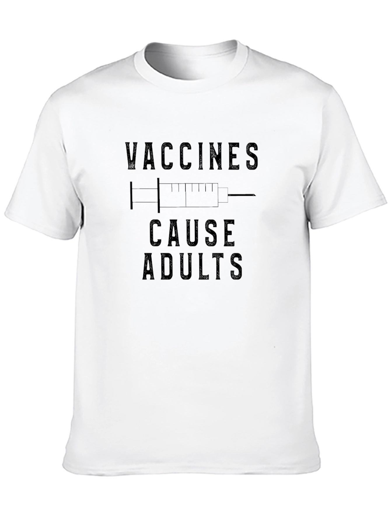 Vaccines Cause Adults Graphic T-Shirt