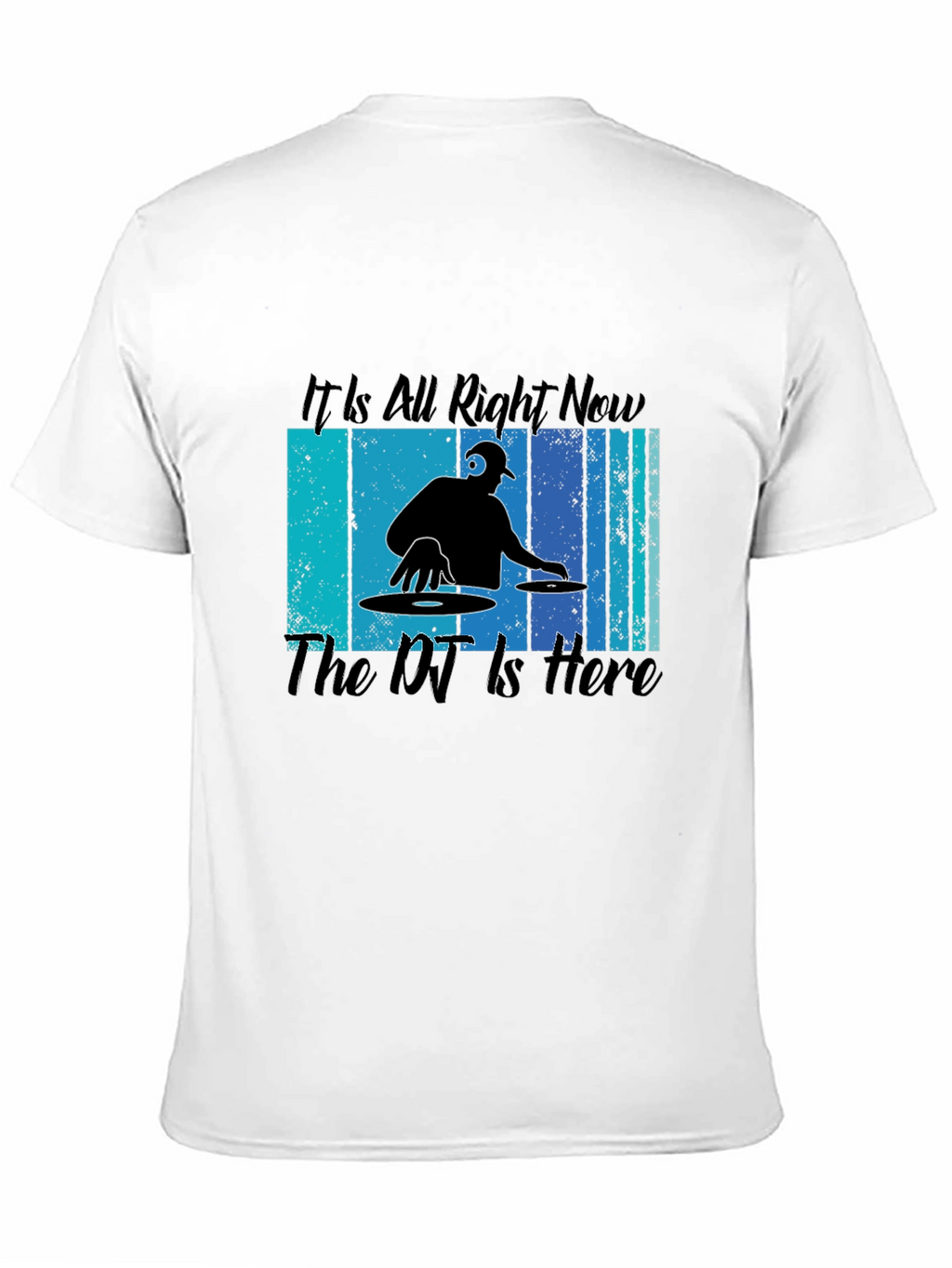DJ Music T-Shirt - Its All Right Now