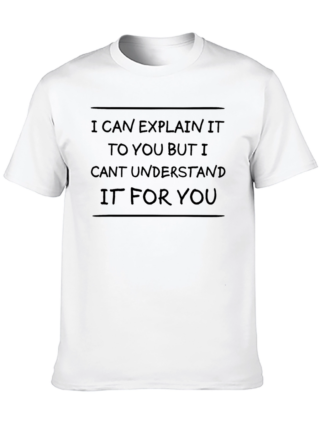 I Can Explain Funny T-Shirt