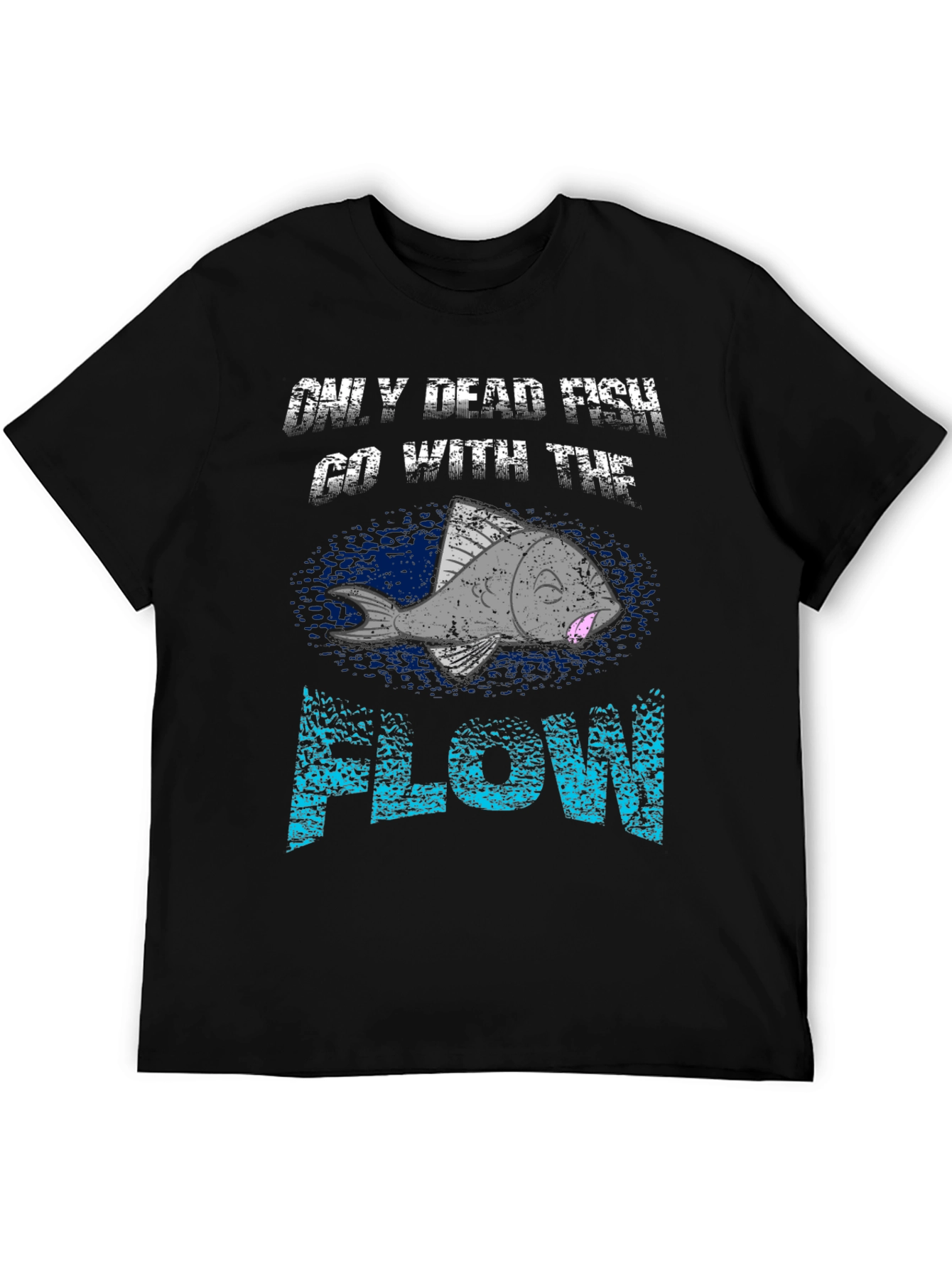 Only Dead Fish Go With the Flow Graphic Tee
