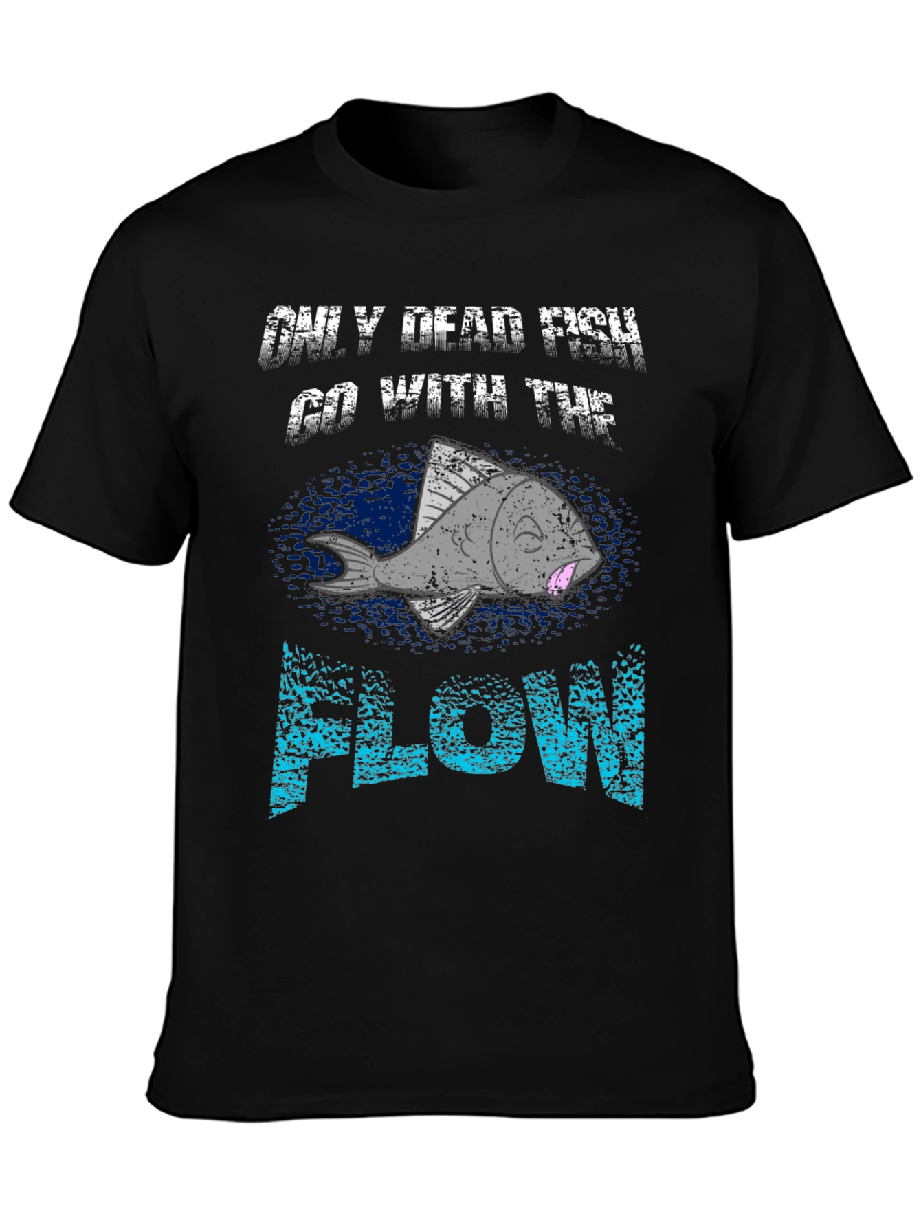 Only Dead Fish Go With the Flow Graphic Tee