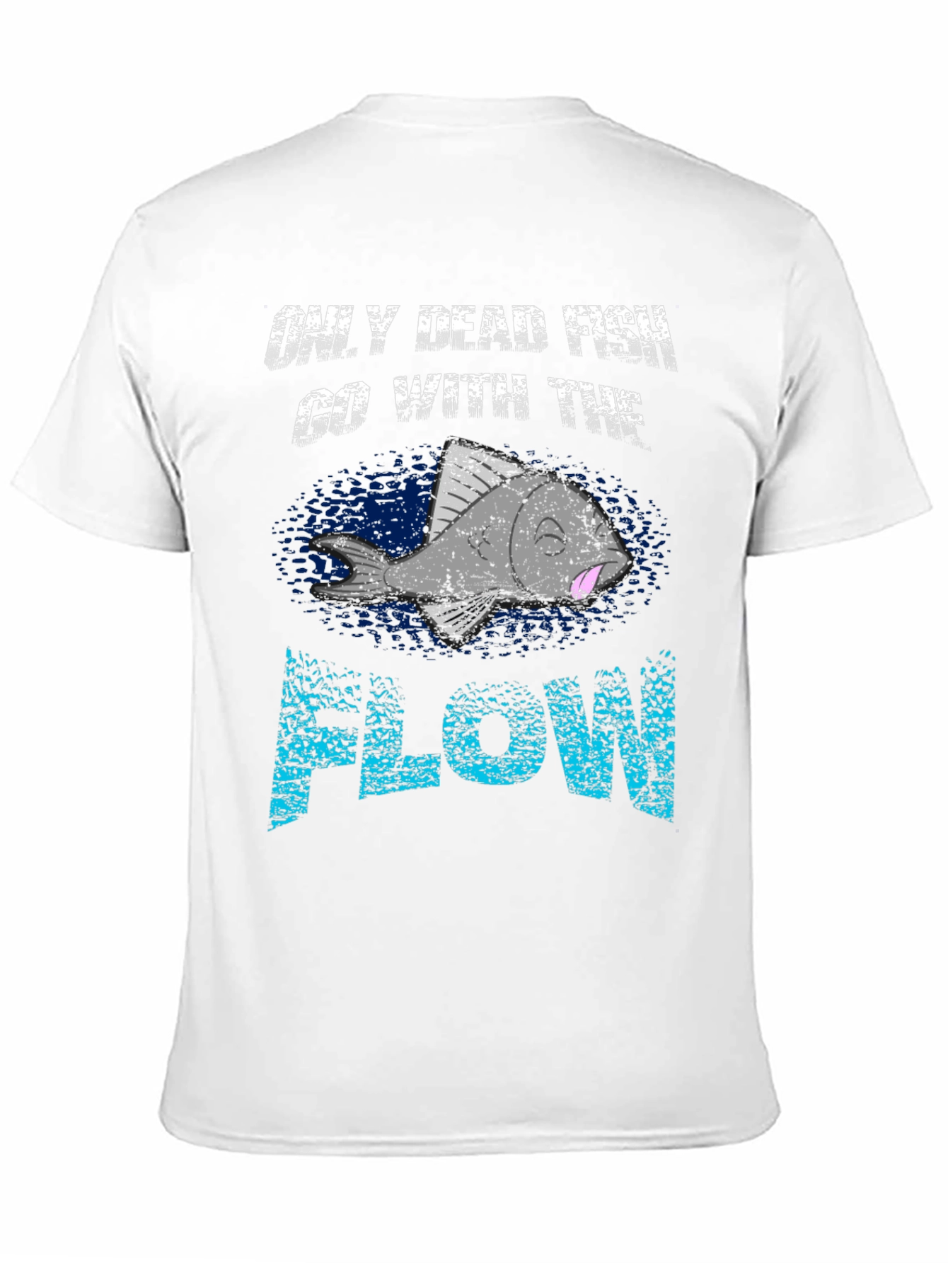 Only Dead Fish Go With the Flow Graphic Tee