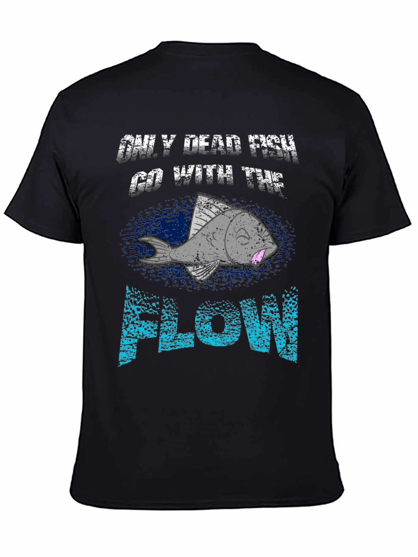 Only Dead Fish Go With the Flow Graphic Tee