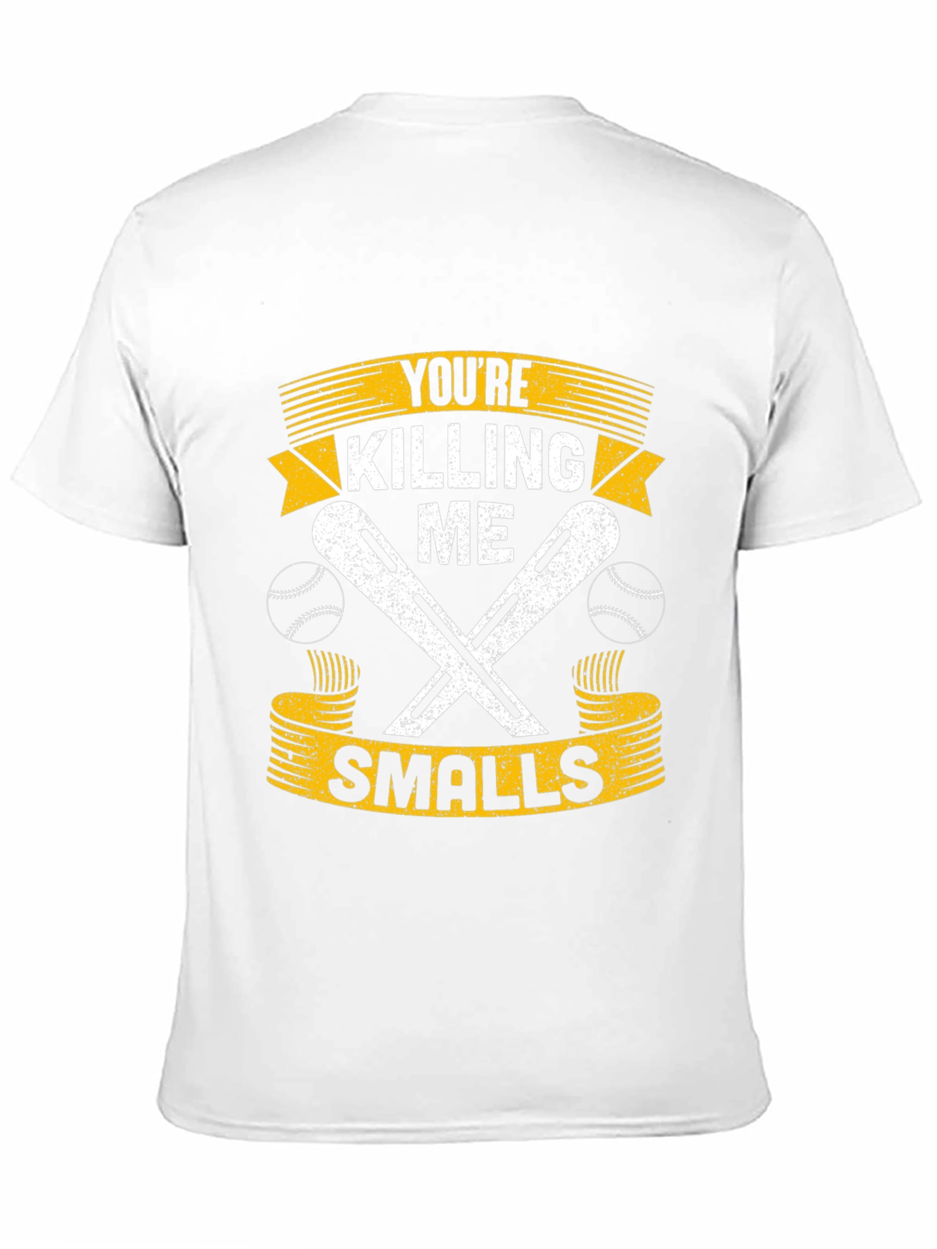 Youre Killing Me Smalls T-Shirt