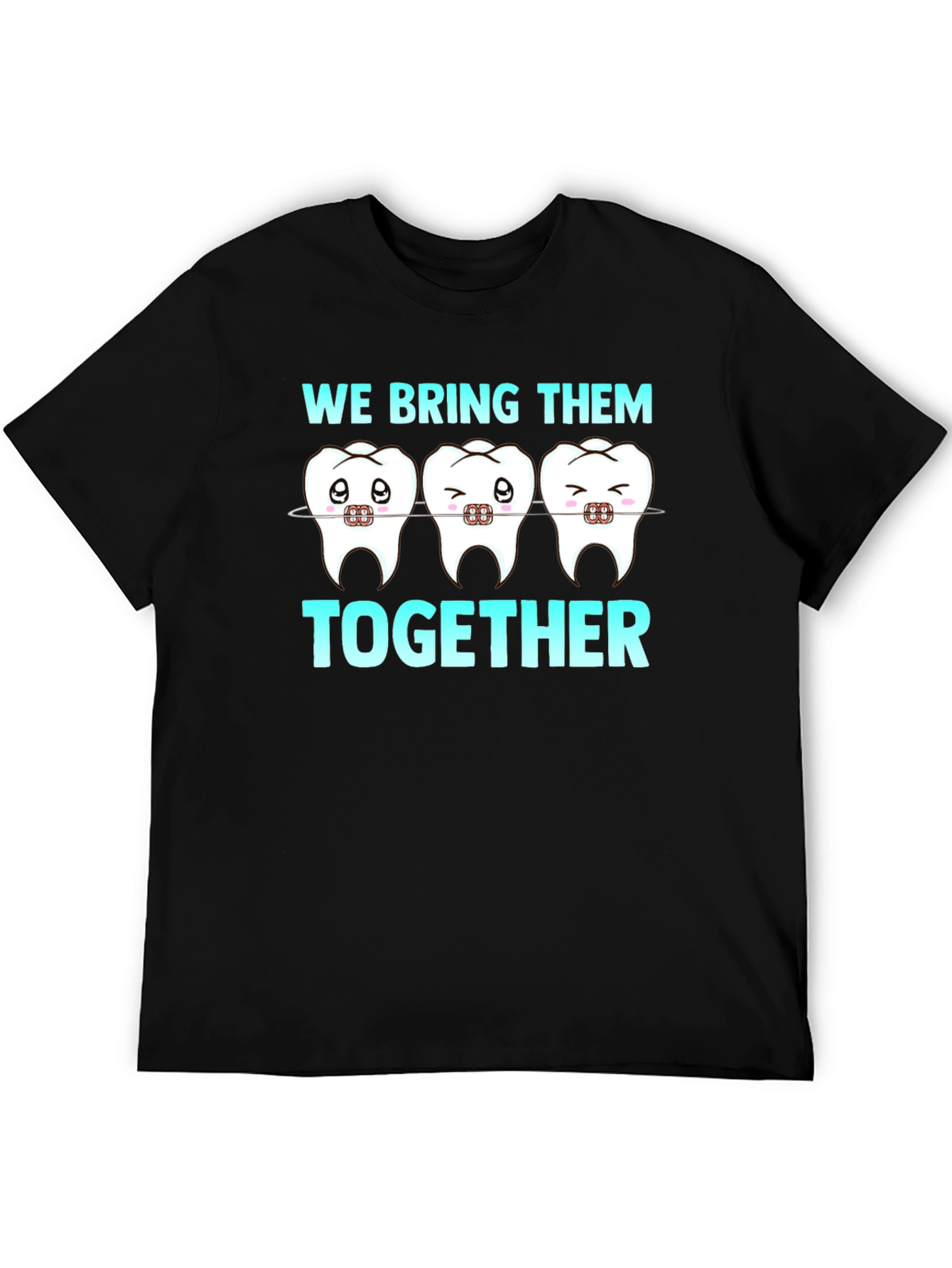We Bring Them Together T-Shirt Orthodontist Dentist