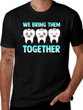 We Bring Them Together T-Shirt Orthodontist Dentist