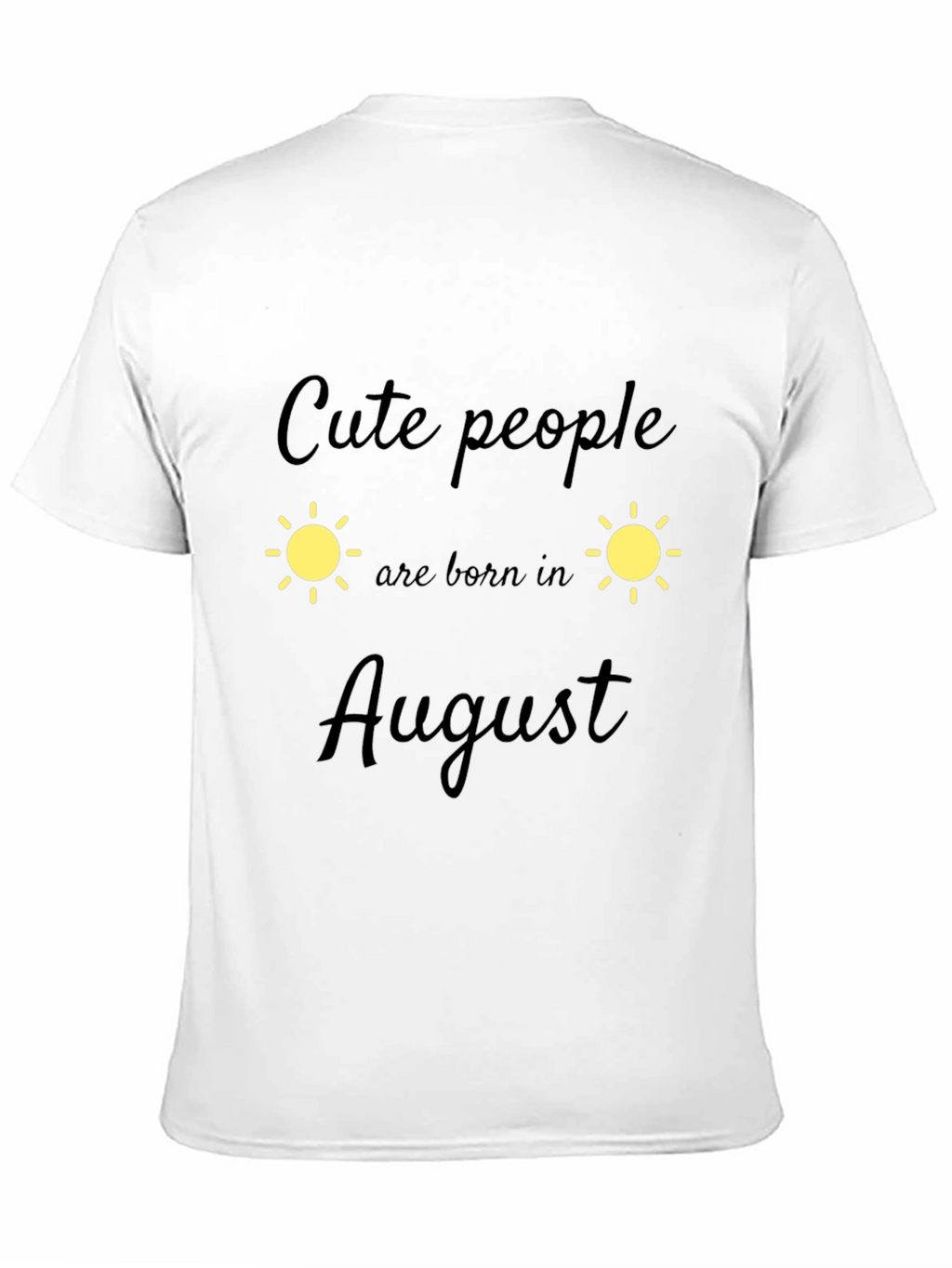 Cute People August Birthday Black T-Shirt