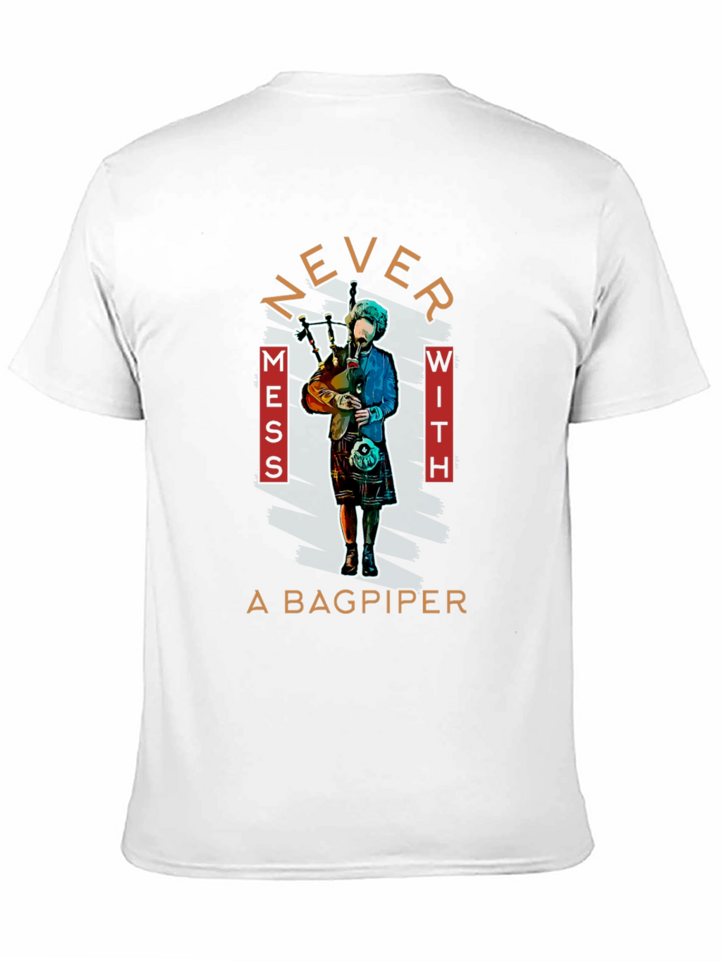 Never Mess with A Bagpiper Graphic Tee