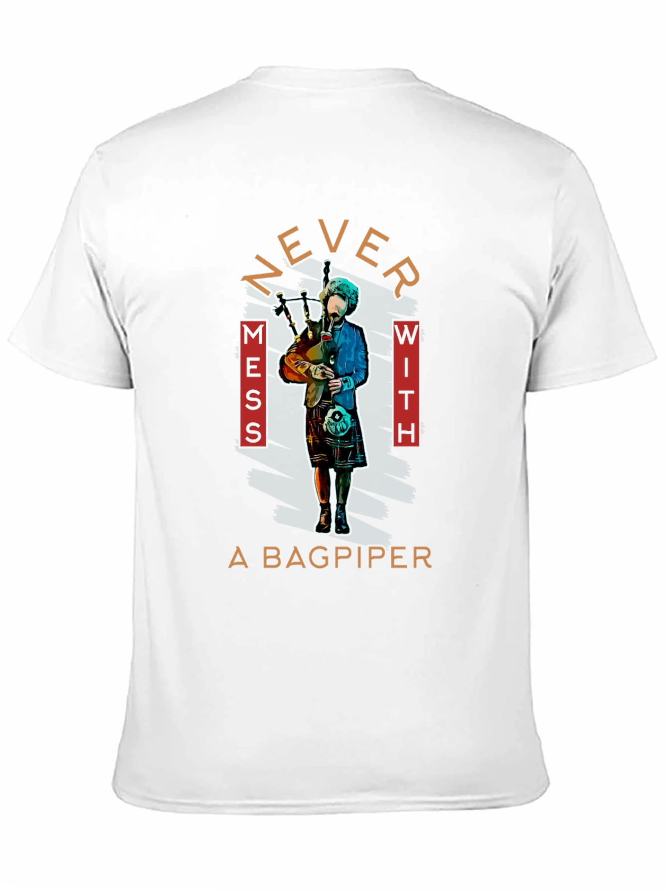 Never Mess with A Bagpiper Graphic Tee