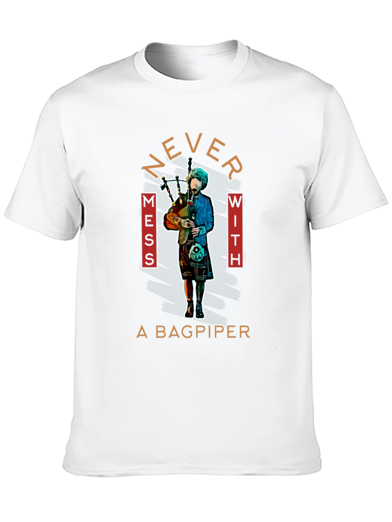 Never Mess with A Bagpiper Graphic Tee