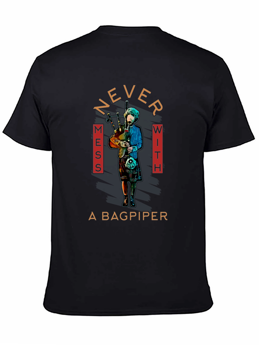 Never Mess with A Bagpiper Graphic Tee